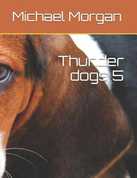 Paperback Thunder Dogs 5 Book