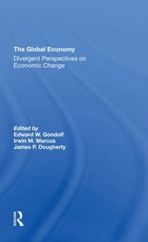 Paperback The Global Economy: Divergent Perspectives on Economic Change Book