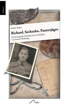 Paperback Richard. Sechzehn. Panzerjäger.: Das bewegende Schicksal eines Lechfelders im Zweiten Weltkrieg [German] Book