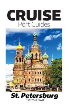 Paperback Cruise Port Guides - St. Petersburg: St. Petersburg On Your Own Book