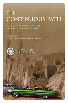 Paperback The Continuous Path: Pueblo Movement and the Archaeology of Becoming Book