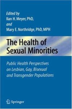 The Health of Sexual Minorities: Public Health Perspectives on Lesbian, Gay, Bisexual and Transgender Populations