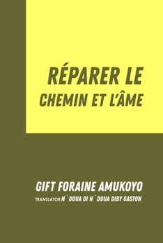 Paperback Réparer Le Chemin Et L'Âme [French] Book