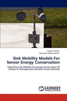 Paperback Sink Mobility Models For Sensor Energy Conservation Book
