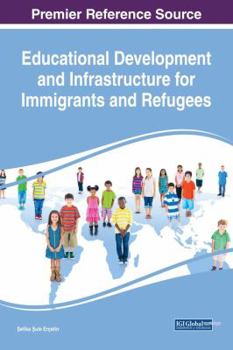 Hardcover Educational Development and Infrastructure for Immigrants and Refugees Book
