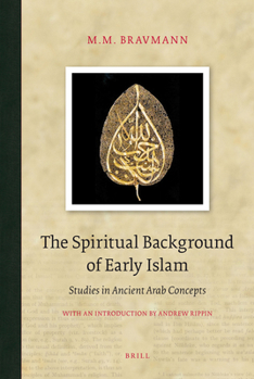 Hardcover The Spiritual Background of Early Islam: Studies in Ancient Arab Concepts Book