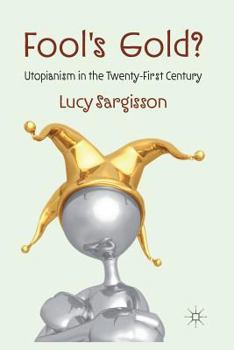 Paperback Fool's Gold?: Utopianism in the Twenty-First Century Book