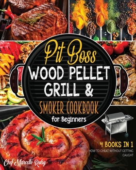 Paperback Pit Boss Wood Pellet Grill & Smoker Cookbook for Beginners [4 Books in 1]: How to Cheat without Getting Caught Book