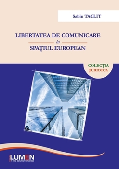 Paperback Libertatea de comunicare în spaţiul european [Romanian] Book