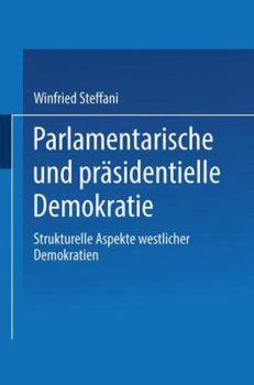 Paperback Parlamentarische Und Präsidentielle Demokratie: Strukturelle Aspekte Westlicher Demokratien [German] Book