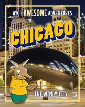 Paperback Ayo's Awesome Adventures in Chicago: The Windy City Book