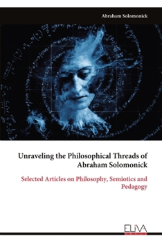 Paperback Unraveling the Philosophical Threads of Abraham Solomonick Book