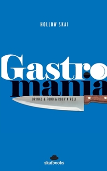 Paperback Gastromania: Drinks & Food & Rock'n'Roll [German] Book
