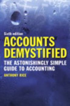 Paperback Accounts Demystified: The Astonishingly Simple Guide to Accounting Book