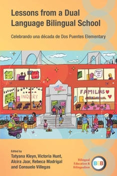 Hardcover Lessons from a Dual Language Bilingual School: Celebrando Una Década de DOS Puentes Elementary Book