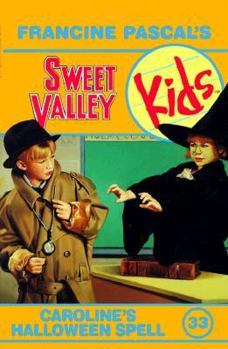 Caroline's Halloween Spell (Sweet Valley Kids, #33) - Book #33 of the Sweet Valley Kids