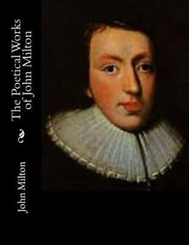 The Poetical Works Of John Milton...