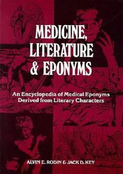 Medicine, Literature and Eponyms: An Encyclopedia of Medical Eponyms Derived from Literary Characters