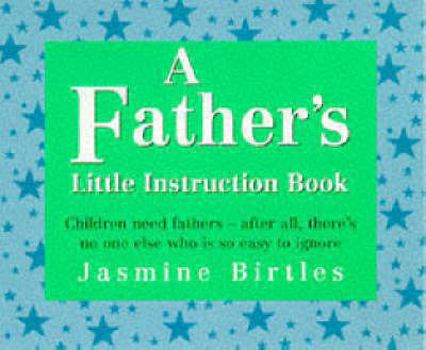 Paperback A Father's Little Instruction Book