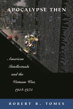 Paperback Apocalypse Then: American Intellectuals and the Vietnam War, 1954-1975 Book