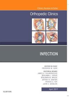 Hardcover Infection, an Issue of Orthopedic Clinics: Volume 48-2 Book