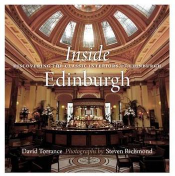 Hardcover Inside Edinburgh: Discovering the Classic Interiors of Edinburgh Book