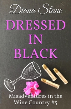 Paperback Dressed in Black: Misadventures in the Wine Country #5 Book