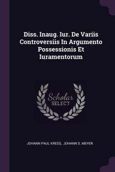 Paperback Diss. Inaug. Iur. de Variis Controversiis in Argumento Possessionis Et Iuramentorum Book