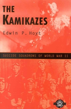 Paperback The Kamikazes: Suicide Squadrons of World War II Book