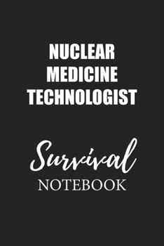 Paperback Nuclear Medicine Technologist Survival Notebook: Small Undated Weekly Planner for Work and Personal Everyday Use Habit Tracker Password Logbook Music Book