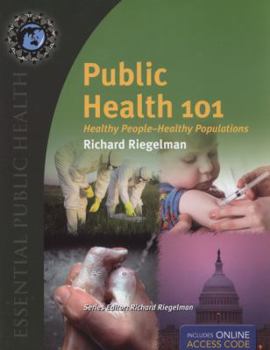 Paperback Public Health 101: Healthy People - Healthy Populations [with Access Code] [With Access Code] Book