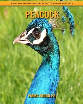 Paperback Peacock: Amazing Photos and Fun Facts about Peacock Book