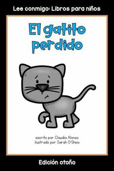 Paperback El gatito perdido: Colección Lee conmigo: Libros para niños [Edición otoño] (Spanish Edition) [Spanish] Book