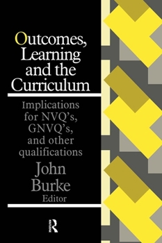Paperback Outcomes, Learning And The Curriculum: Implications For Nvqs, Gnvqs And Other Qualifications Book