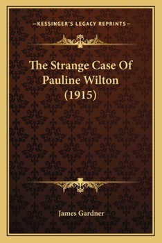 Paperback The Strange Case Of Pauline Wilton (1915) Book