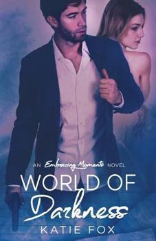 World of Darkness - Book #1.5 of the Embracing Moments