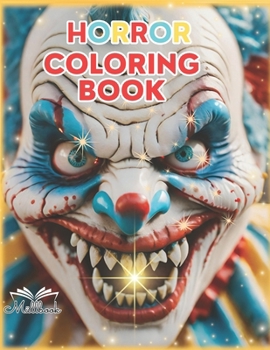 Horror Coloring Book: & Activity, 85 pages, themed of clown scary and creepy, dark art, grayscale, insane posse of jolly clowns killers spookys and ... simples. for adults, kids, girls, all ages.