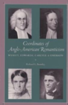 Hardcover Coordinates of Anglo-American Romanticism: Wesley, Edwards, Carlyle, and Emerson Book