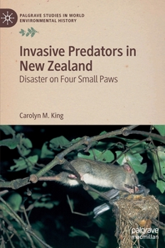 Hardcover Invasive Predators in New Zealand: Disaster on Four Small Paws Book
