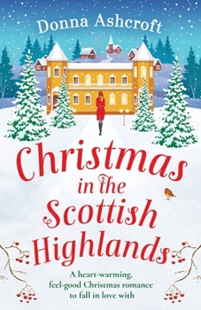 Paperback Christmas in the Scottish Highlands: A heart-warming, feel-good Christmas romance to fall in love with Book