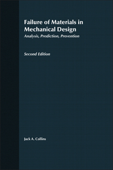 Hardcover Failure of Materials in Mechanical Design: Analysis, Prediction, Prevention Book