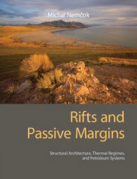 Hardcover Rifts and Passive Margins: Structural Architecture, Thermal Regimes, and Petroleum Systems Book