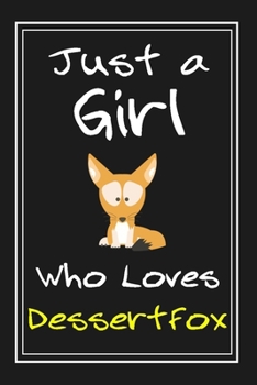 Just  a Girl Who Loves DessertFox: Notebook And Journal Gift  - 120 pages Funny  DessertFox Blank Lined Journal Notebook Planner