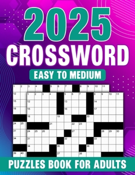 Easy To Medium Crossword Puzzles Book For Adults: Stimulate Your Mind with Engaging Challenges for Memory and Cognitive Skill Improvement!