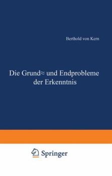 Paperback Die Grund- Und Endprobleme Der Erkenntnis [German] Book