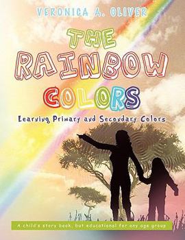 Paperback The Rainbow Colors: Learning Primary and Secondary Colors Book