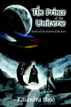 Paperback The Prince of the Universe: Book I of the Shadow of the Stars Book