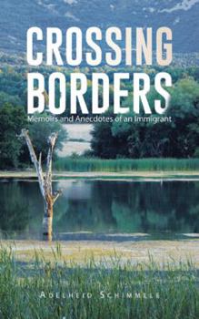 Paperback Crossing Borders: Memoirs and Anecdotes of an Immigrant Book