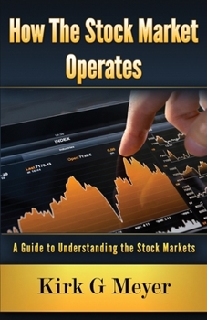 Paperback How the Stock Market Operates: A Guide to Understanding the Stock Markets Book