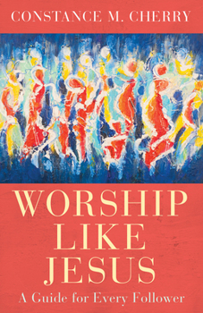 Paperback Worship Like Jesus: A Guide for Every Follower Book